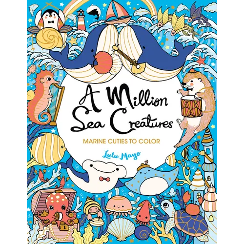 A Million Sea Creatures: Marine Cuties to Color