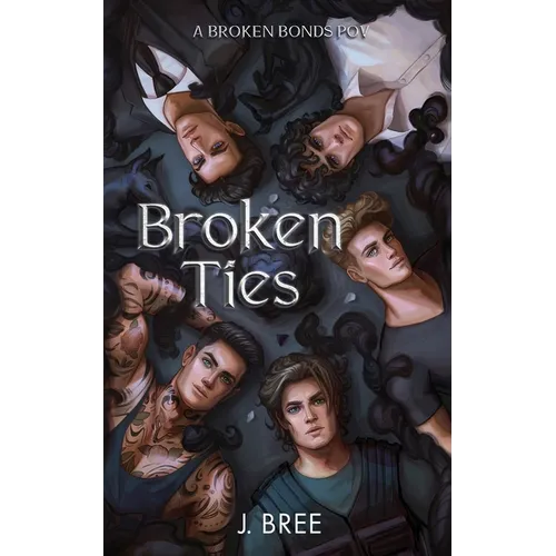 Broken Ties: A Broken Bonds POV