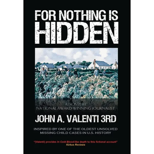 For Nothing Is Hidden: Inspired by One of the Oldest Unsolved Missing Child Cases in U.S. History