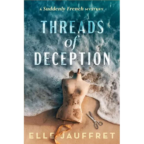 Threads of Deception: A Suddenly French Mystery