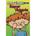 Max Todd Gets the Super Fidgets