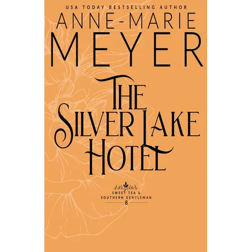The Silver Lake Hotel: A Sweet, Small Town Southern Romance