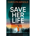 Save Her Life: A completely addictive and gripping FBI mystery thriller