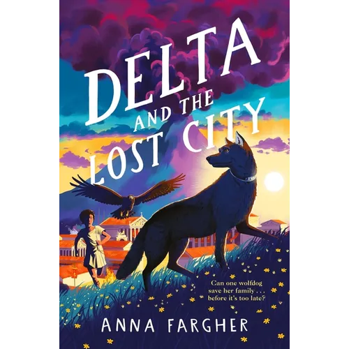 Delta and the Lost City: Can One Wolfdog Save Her Family... Before It's Too Late?