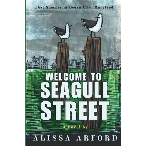 Welcome to Seagull Street: That Summer in Ocean City, Maryland