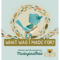 What Was I Made For?