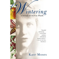 Wintering: A Novel of Sylvia Plath