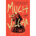 Much Too Vulgar