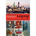 Leipzig. One Thousand Years of German History: Bach, Luther, Faust. The City of Books and Music