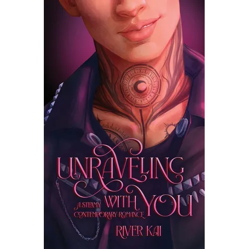 Unraveling with You: A Steamy Contemporary Romance