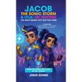 Jacob The Sonic Storm & Lyla - Dr. Rhythm: The Night Bright City Got Too Loud