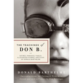 The Teachings of Don B.: Satires, Parodies, Fables, Illustrated Stories, and Plays