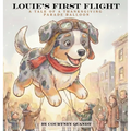 Louie's First Flight: A Tale of A Thanksgiving Parade Balloon