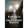 Knights on the Graveyard Watch