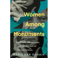 Women Among Monuments: Solitude, Permission, and the Pursuit of Female Genius