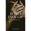 Is This Enough?: A Conflicted Heart