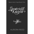 Spearcrest Knight: A Dark Academia Bully Romance
