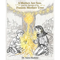 A Mother, her Son, and the Secret of the Fusion Mother Tree