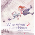 Wise Wren and Her Nana Who Has Alzheimer's