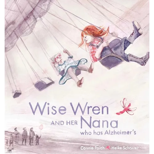Wise Wren and Her Nana Who Has Alzheimer's