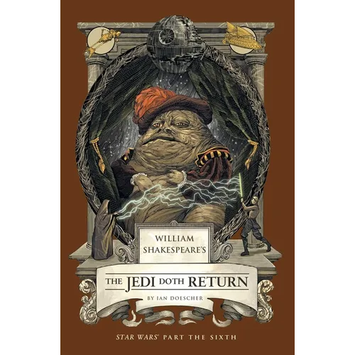 William Shakespeare's the Jedi Doth Return: Star Wars Part the Sixth