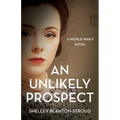 Unlikely Prospect: A World War II Novel