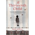 The Thirteenth Child: A WW2 historical novel based upon an enthralling and heart-wrenching true story