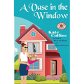 A Vase in the Window: A Flower Shop Mystery