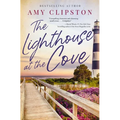The Lighthouse at the Cove: A Sweet Contemporary Romance---For Fans of Charming, Small-Town Emotional Reads in 2025!