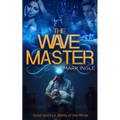 The Wave Master: Good and Evil: Battle of the Minds