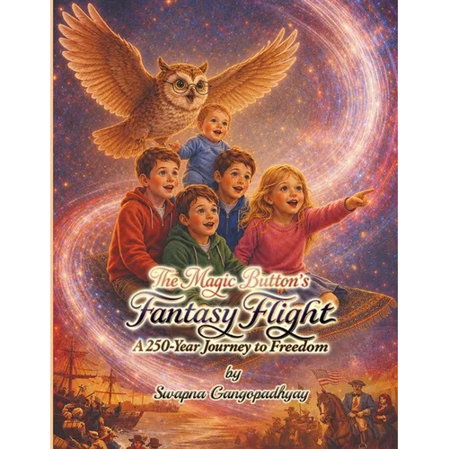 The Magic Button's Fantasy Flight: A 250-Year Journey to Freedom