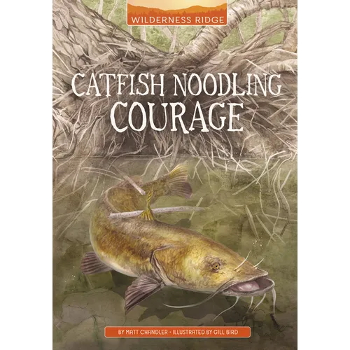 Catfish Noodling Courage