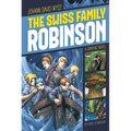 The Swiss Family Robinson: A Graphic Novel