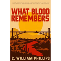 What Blood Remembers