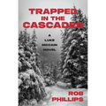 Trapped in the Cascades: A Luke McCain Novel