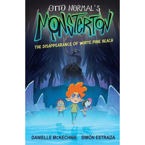 Otto Normal's Monsterton: The Disappearance of White Pine Beach: Volume 1