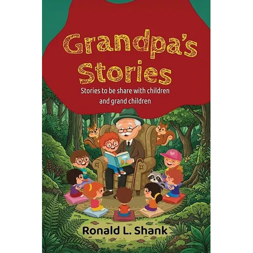 Grandpa's Stories: Stories to be share with children and grand children