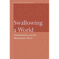 Swallowing a World: Globalization and the Maximalist Novel