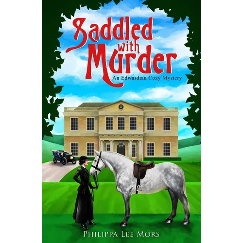 Saddled with Murder: An Edwardian Cozy Mystery