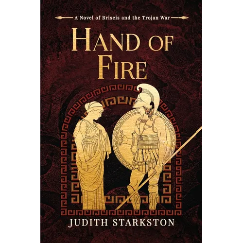 Hand of Fire: A Novel of Briseis and the Trojan War