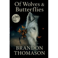 Of Wolves & Butterflies