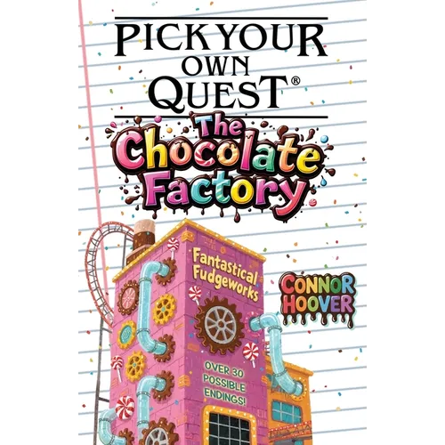 Pick Your Own Quest: The Chocolate Factory