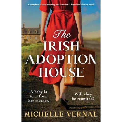 The Irish Adoption House: A completely heartbreaking and emotional historical fiction novel