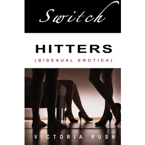 Switch Hitters: Bisexual Erotica
