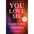 You Love Me: A You Novel