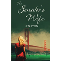 The Senator's Wife: The Senator's Wife Series Book I