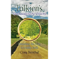Tolkien's Sacramental Vision: Discerning the Holy in Middle Earth