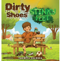 Dirty Shoes, Stinky Feet