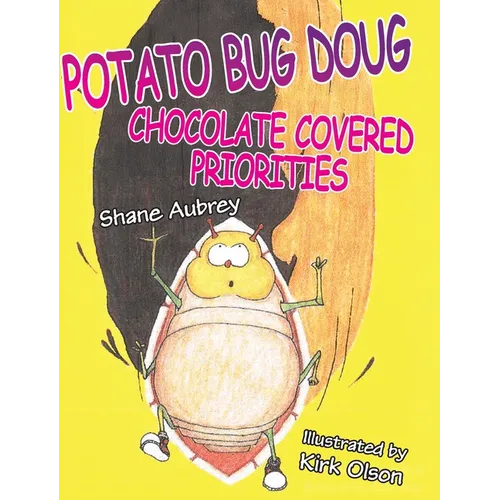 Potato Bug Doug - Chocolate Covered Priorities