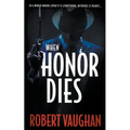 When Honor Dies: A Crime Thriller